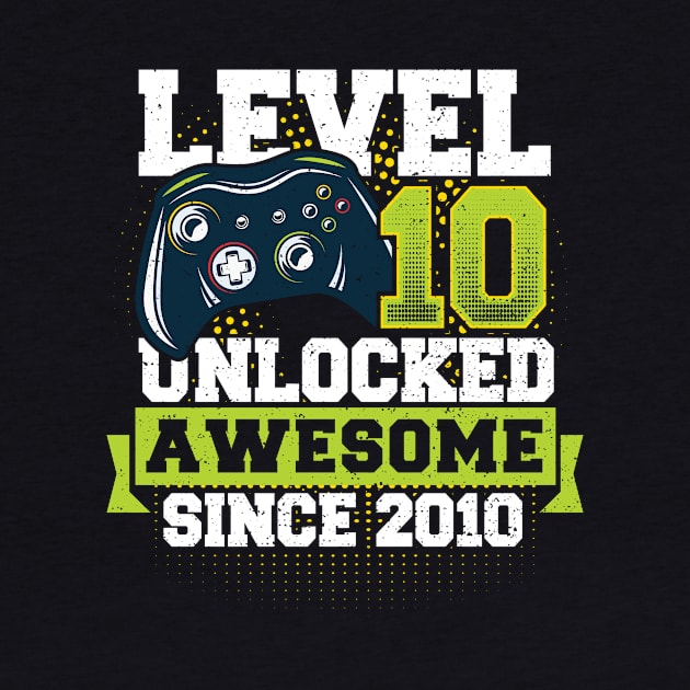 Level 10 Unlocked Awesome Since 2010 by Designs By Jnk5